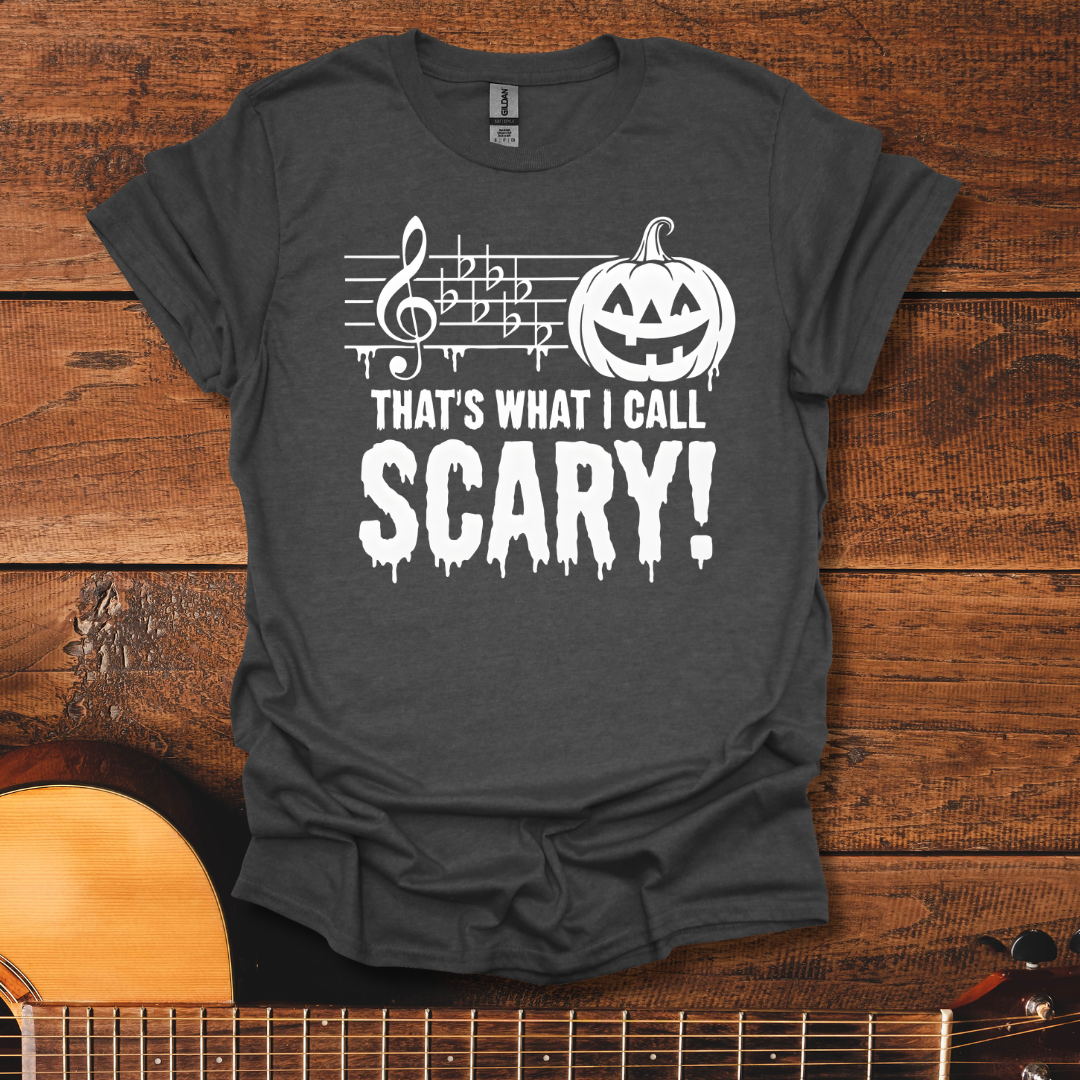 That's What I Call Scary T-Shirt
