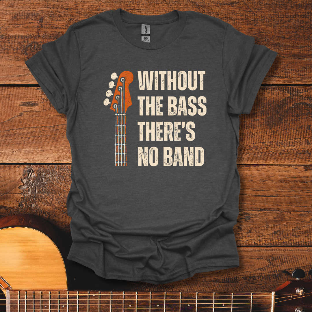 There's No Band T-Shirt