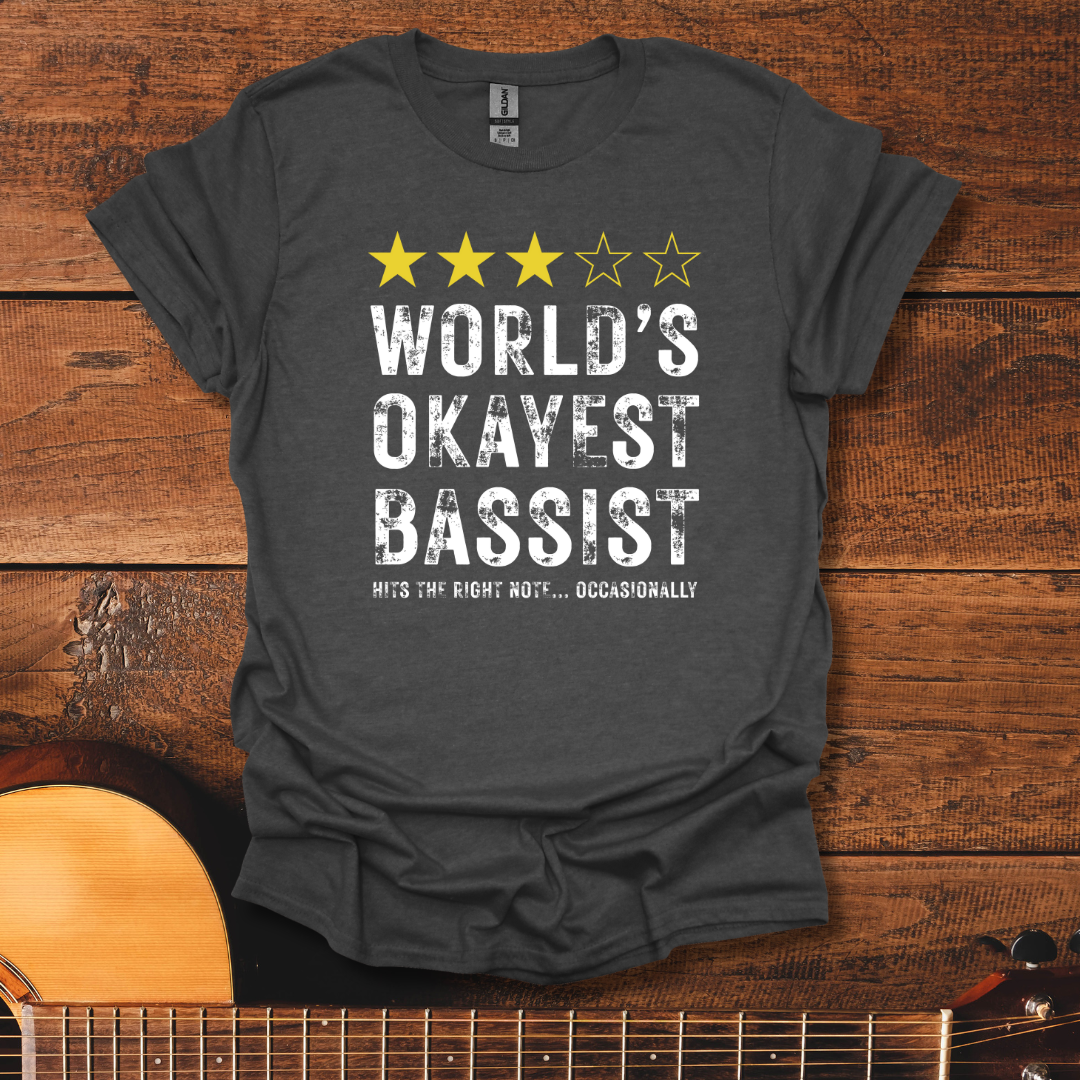 World's Okayest Bassist T-Shirt