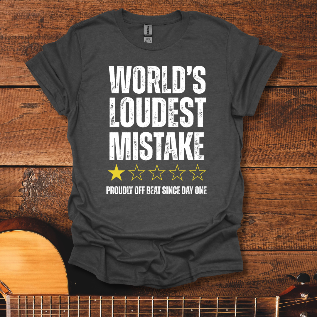 World's Loudest Mistake T-Shirt