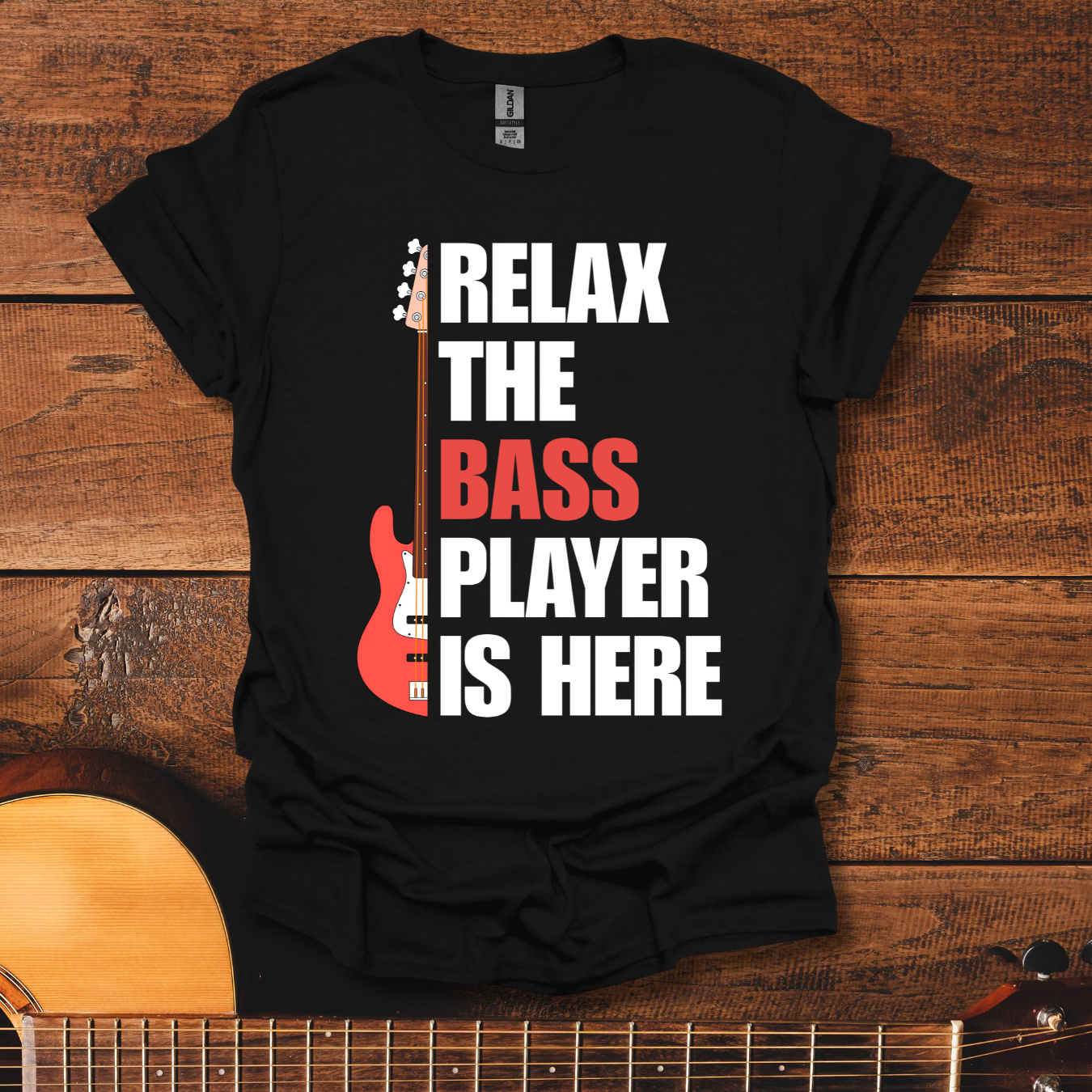 Relax, The Bass Player Is Here T-Shirt
