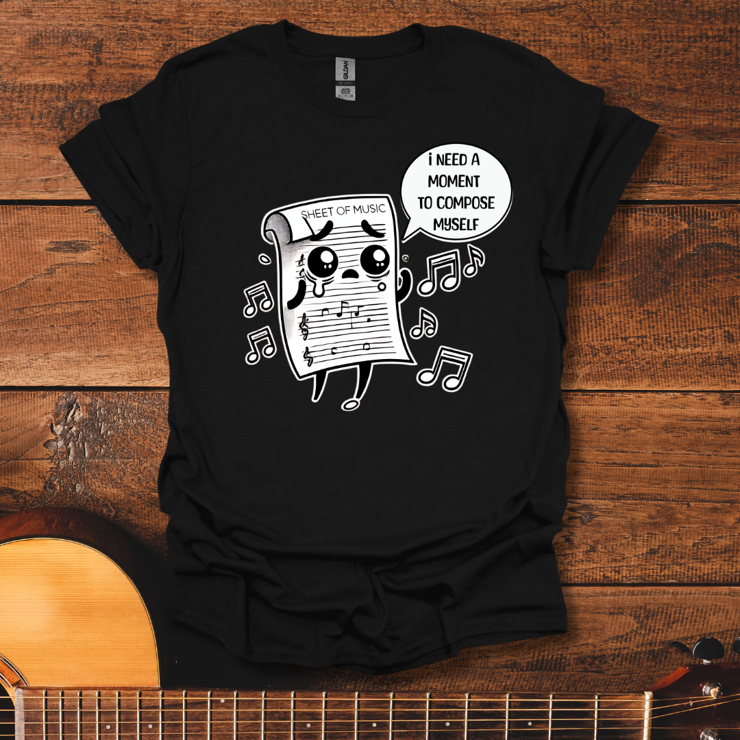 I Need A Moment To Compose Myself T-Shirt