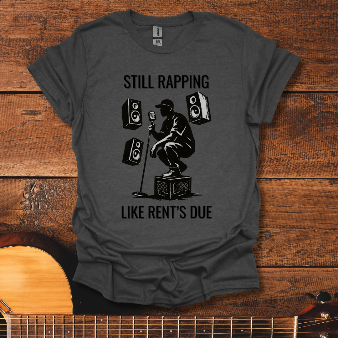 Still Rapping T-Shirt