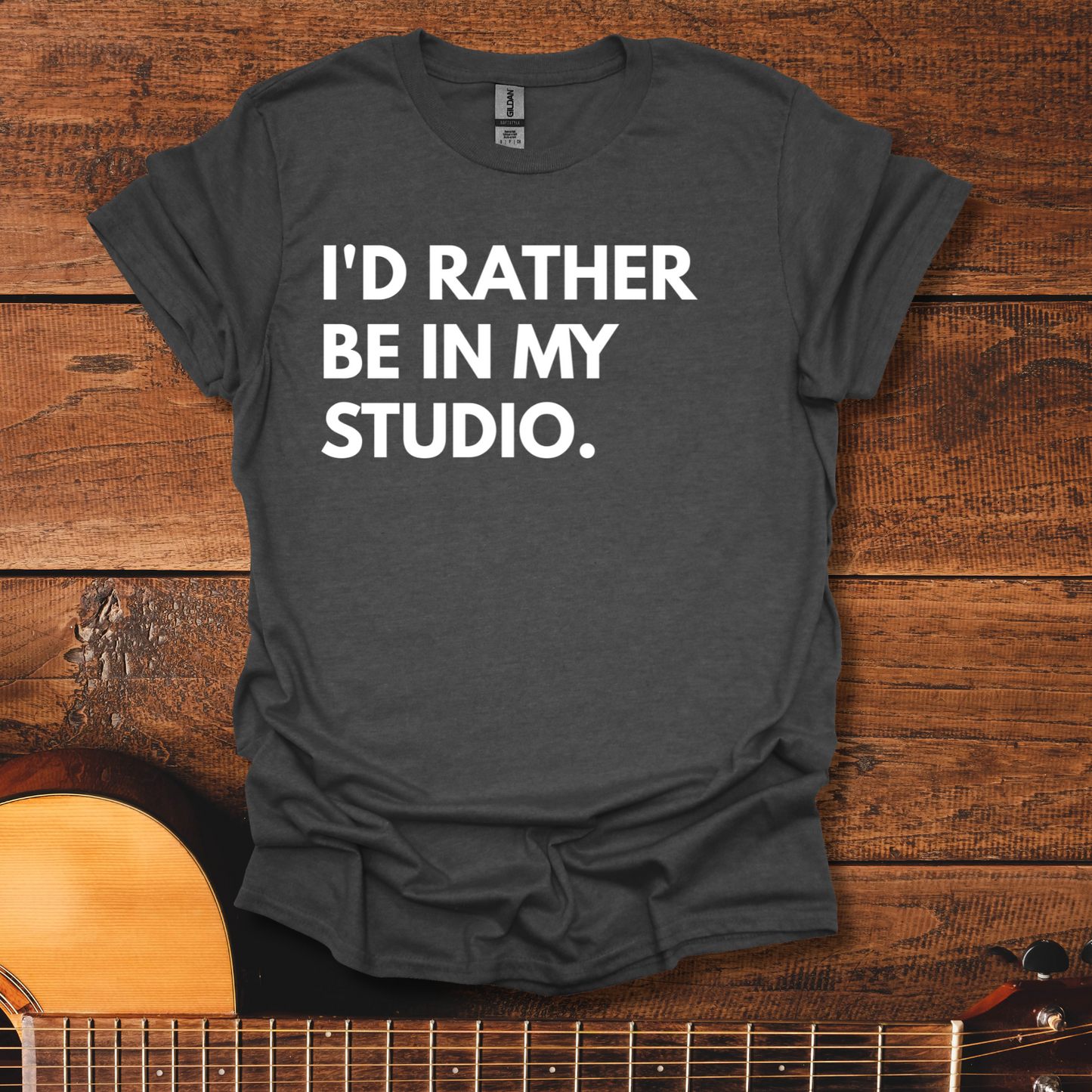 I'd Rather Be In My Studio T-Shirt