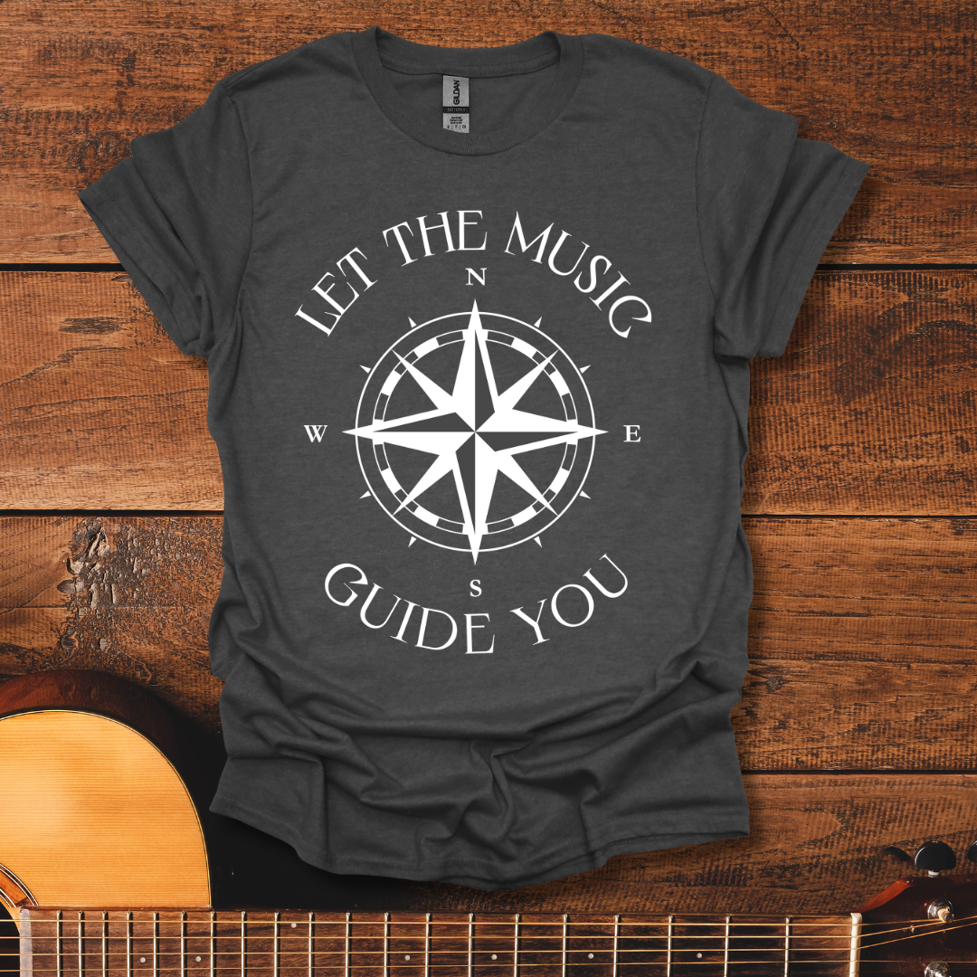 Let The Music Guide You T-Shirt