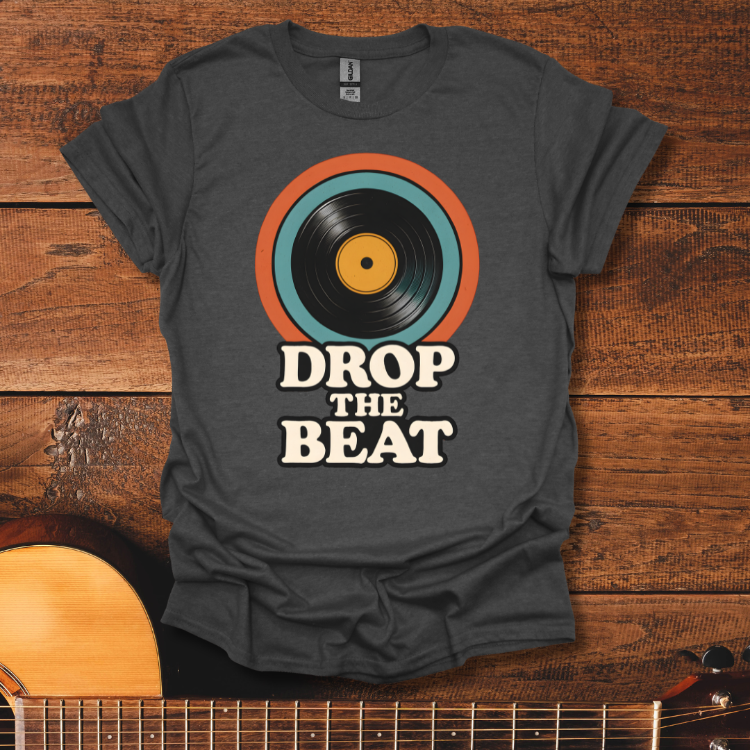 Drop The Beat T-Shirt