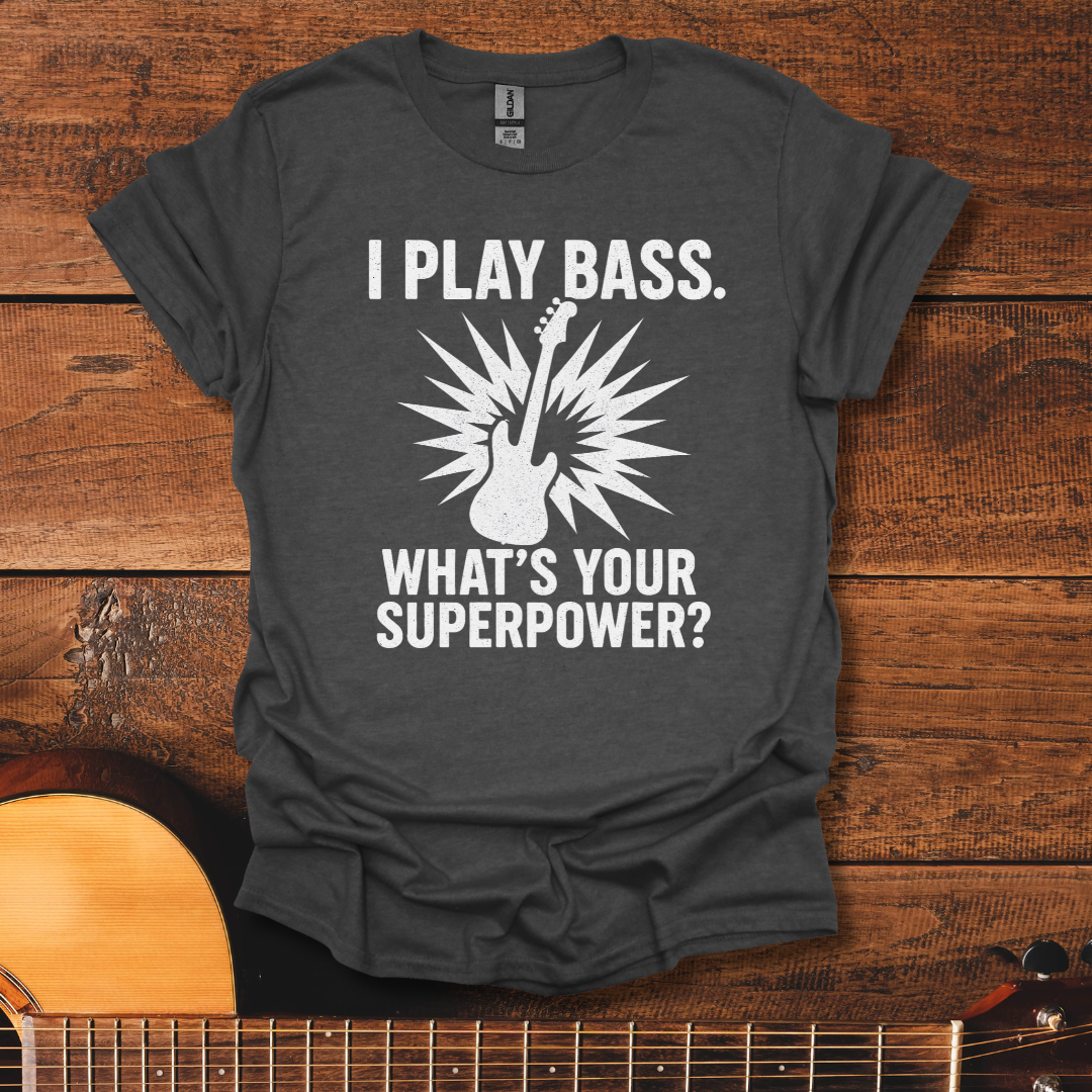 I Play Bass T-Shirt