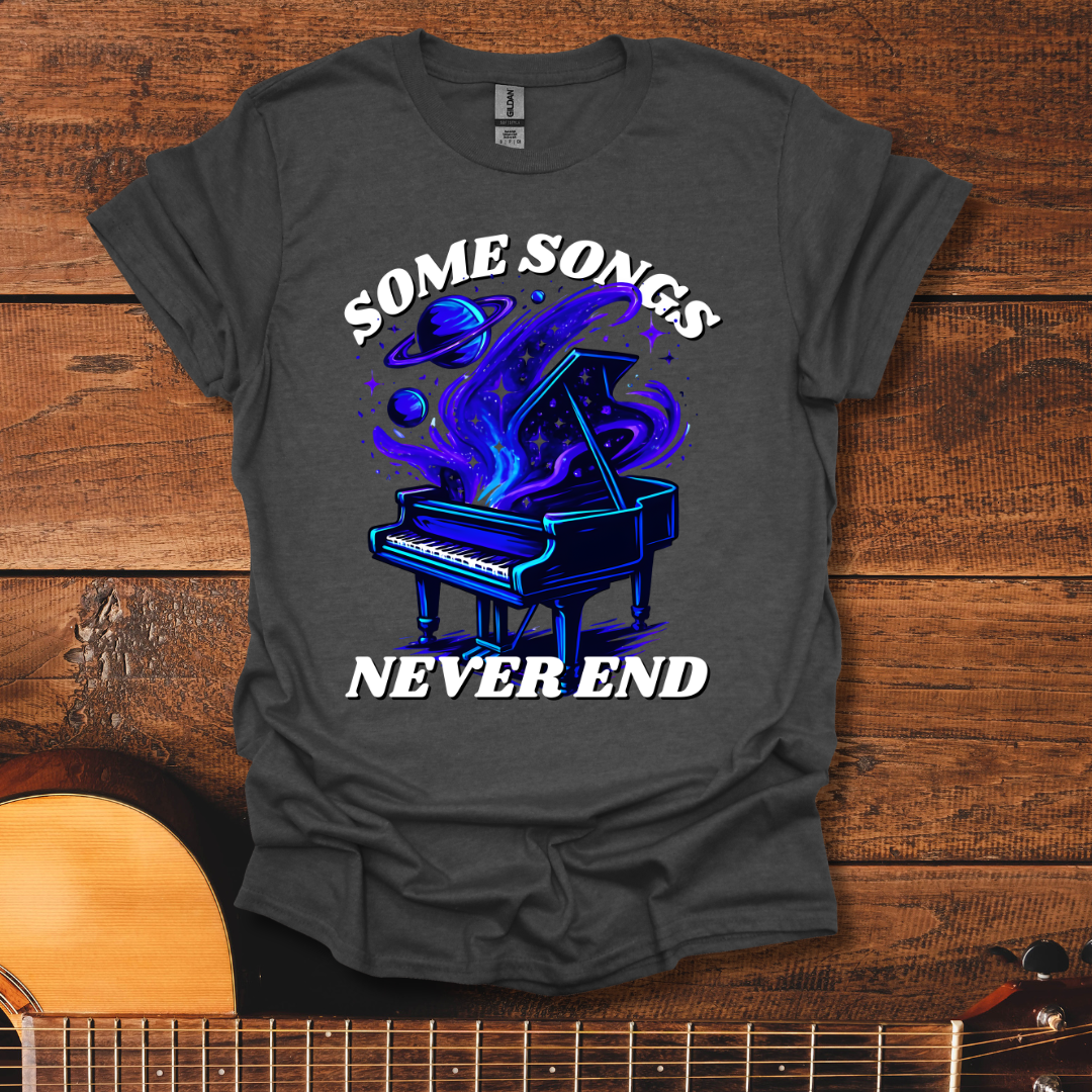 Some Songs Never End T-Shirt
