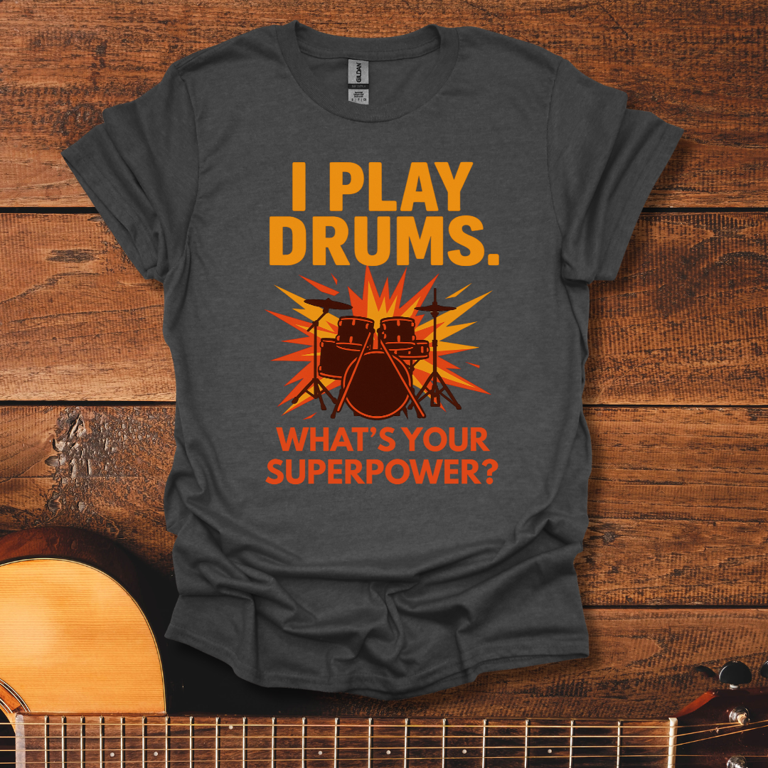 I Play Drums T-Shirt