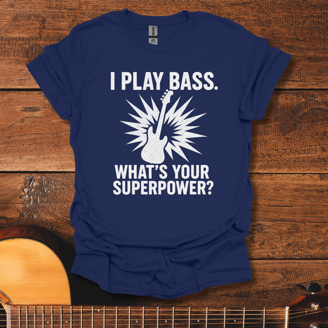 I Play Bass T-Shirt