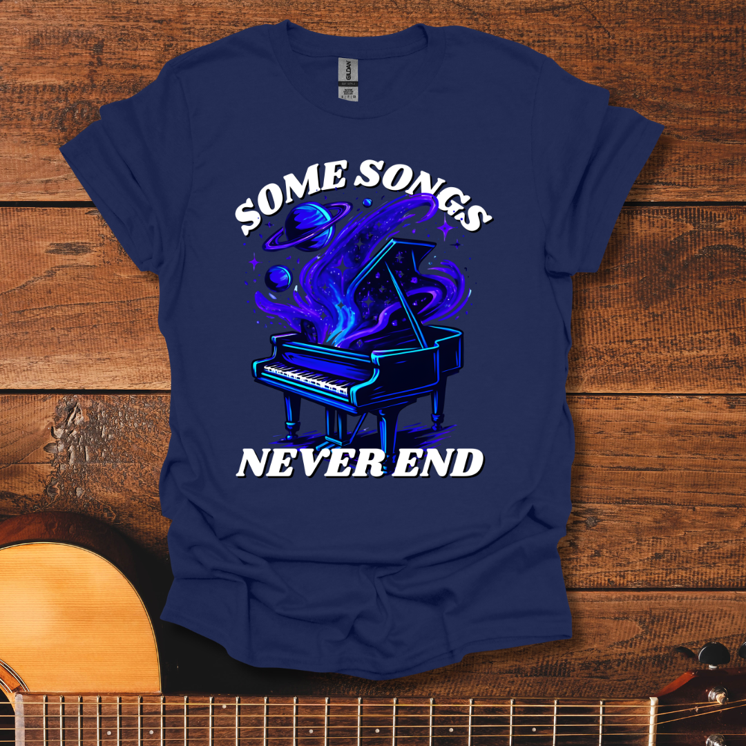 Some Songs Never End T-Shirt