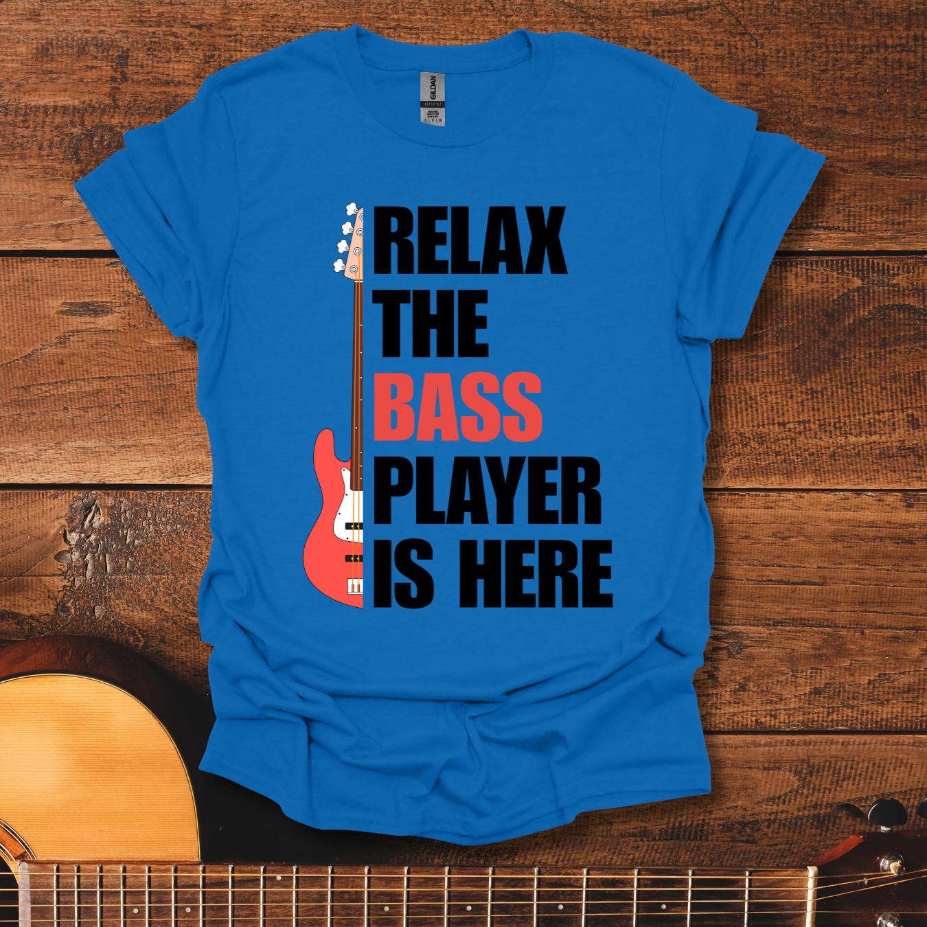 Relax, The Bass Player Is Here T-Shirt