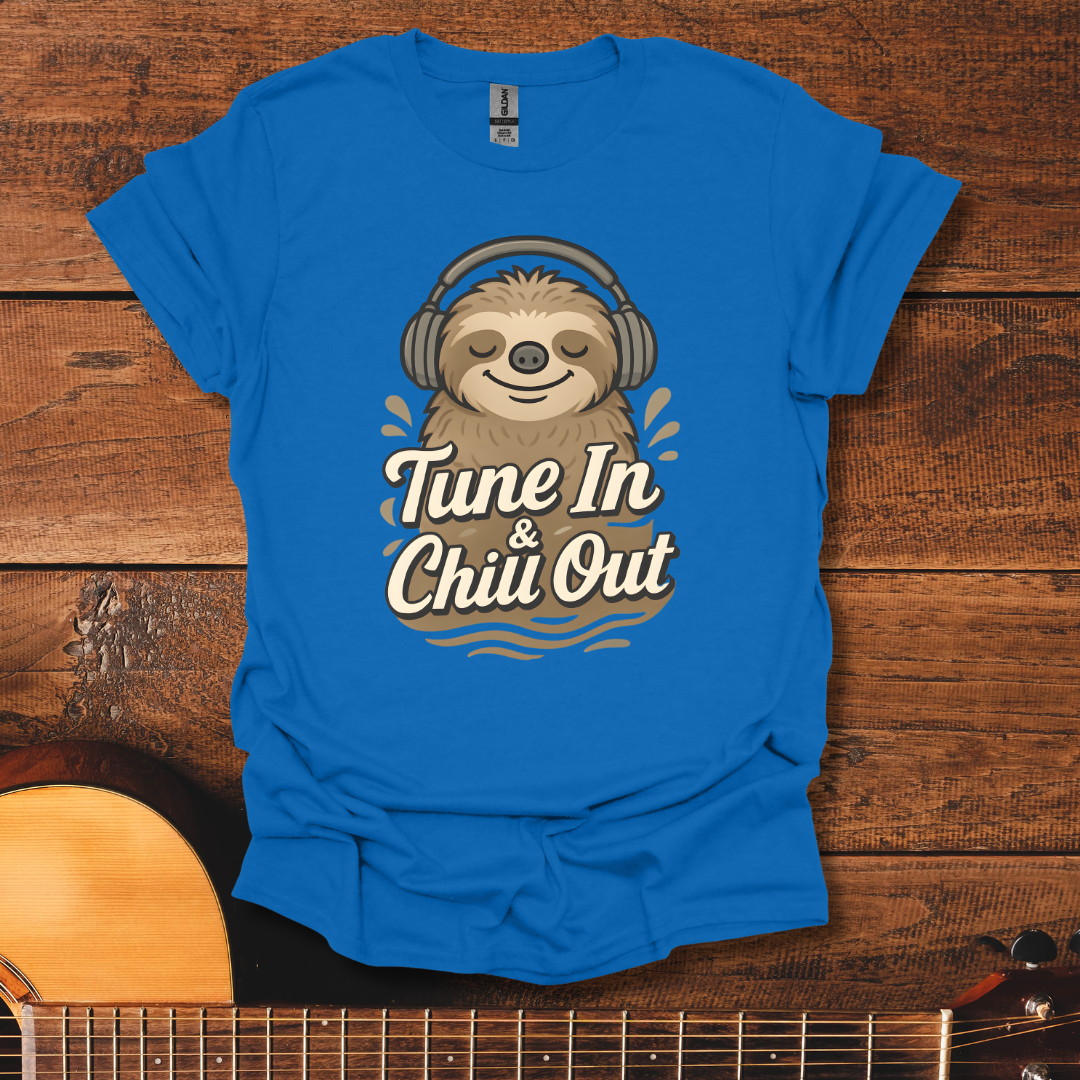 Tune In & Chill Out T-Shirt
