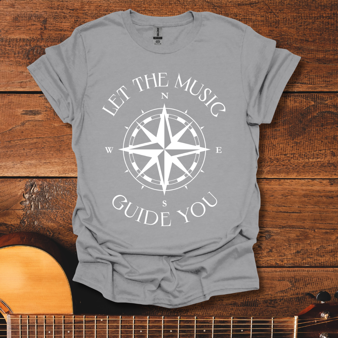 Let The Music Guide You T-Shirt