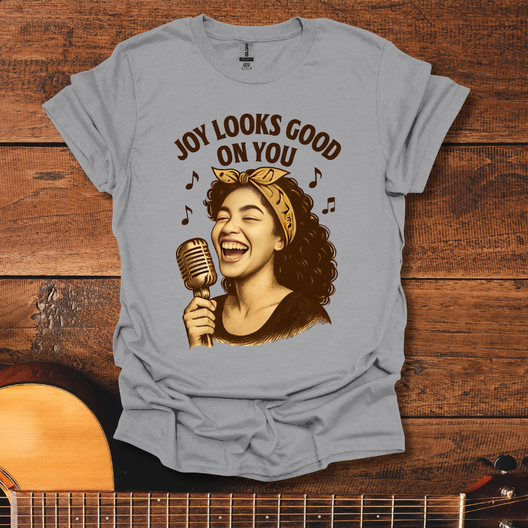 Joy Looks Good On You T-Shirt