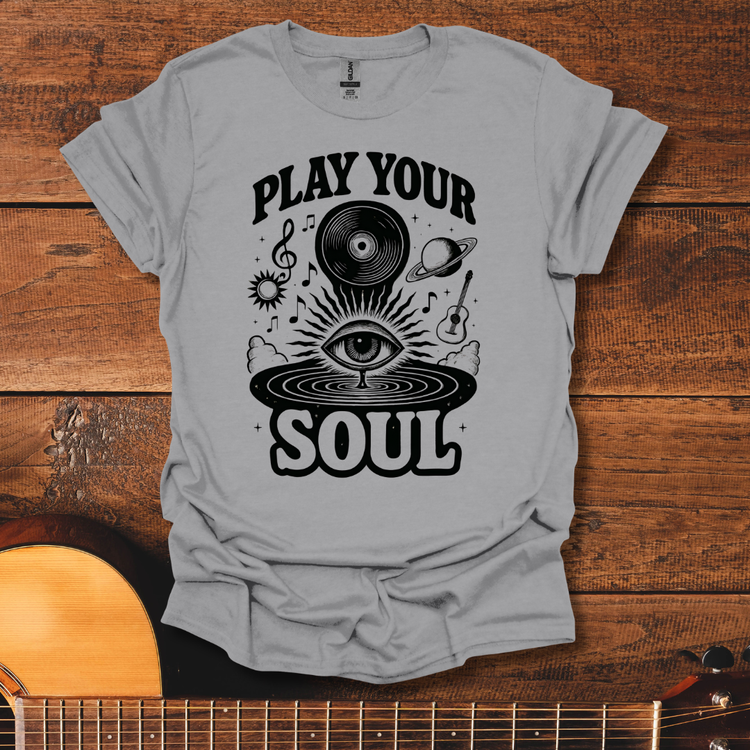 Play Your Soul T-Shirt