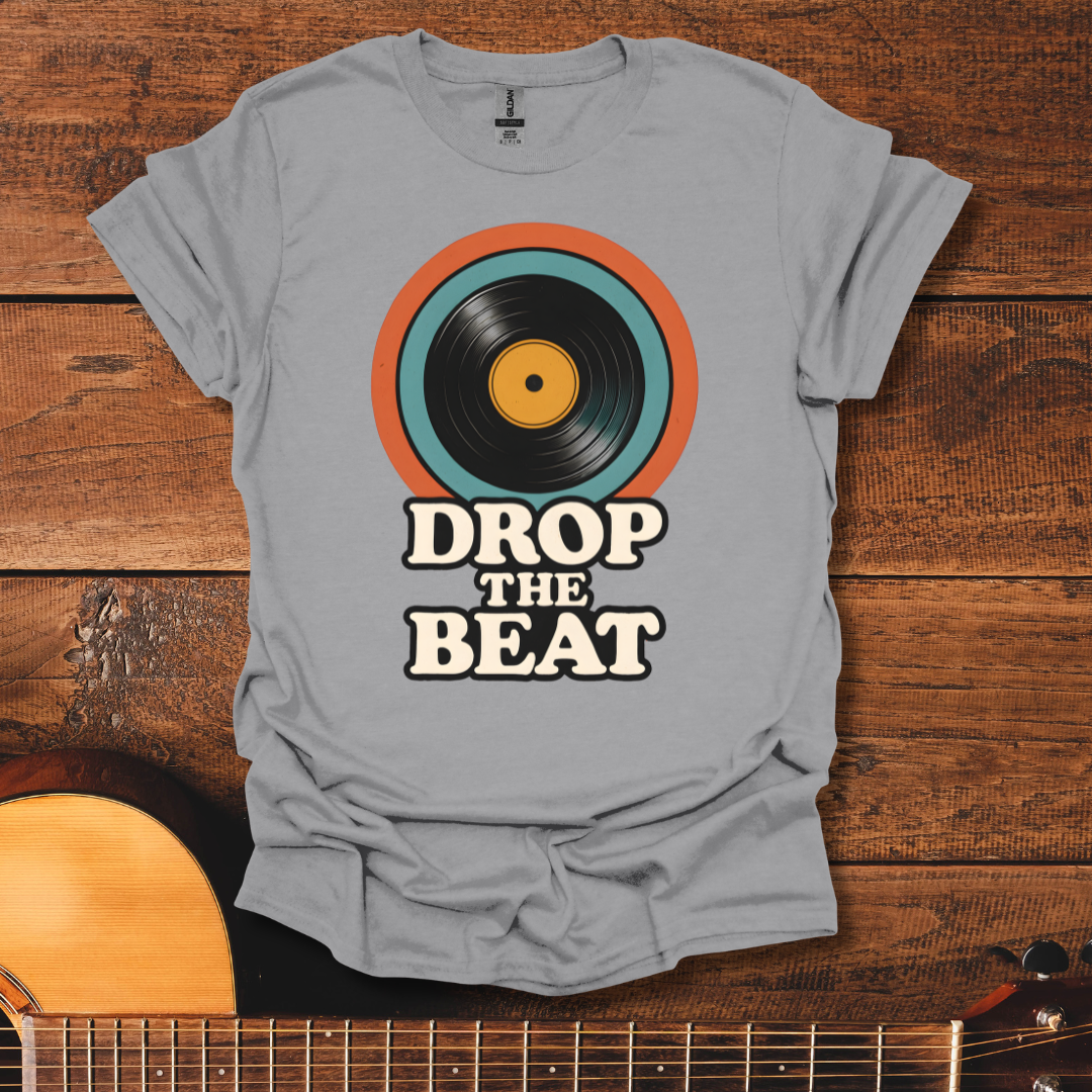 Drop The Beat T-Shirt