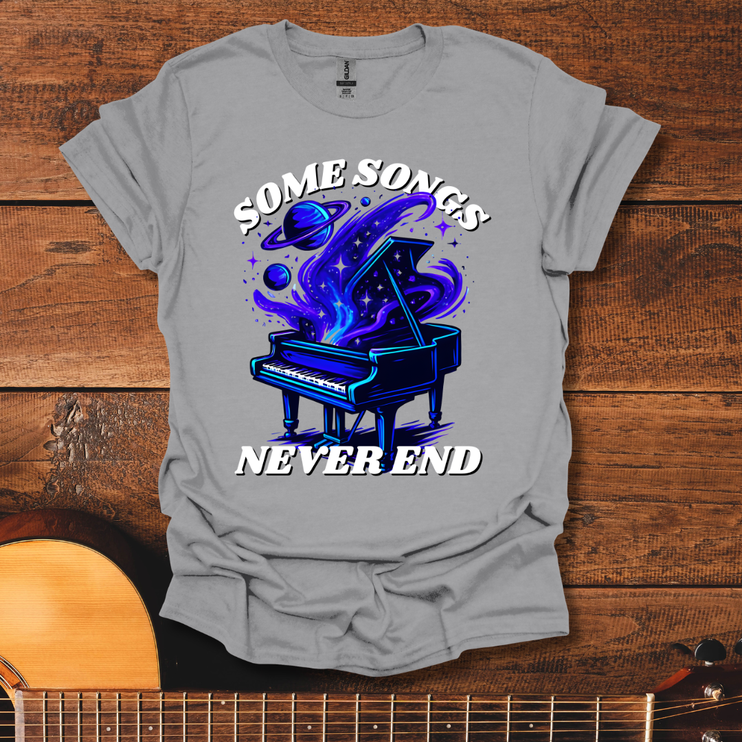 Some Songs Never End T-Shirt