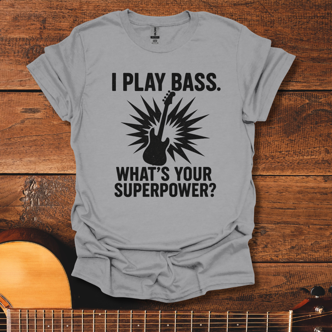 I Play Bass T-Shirt