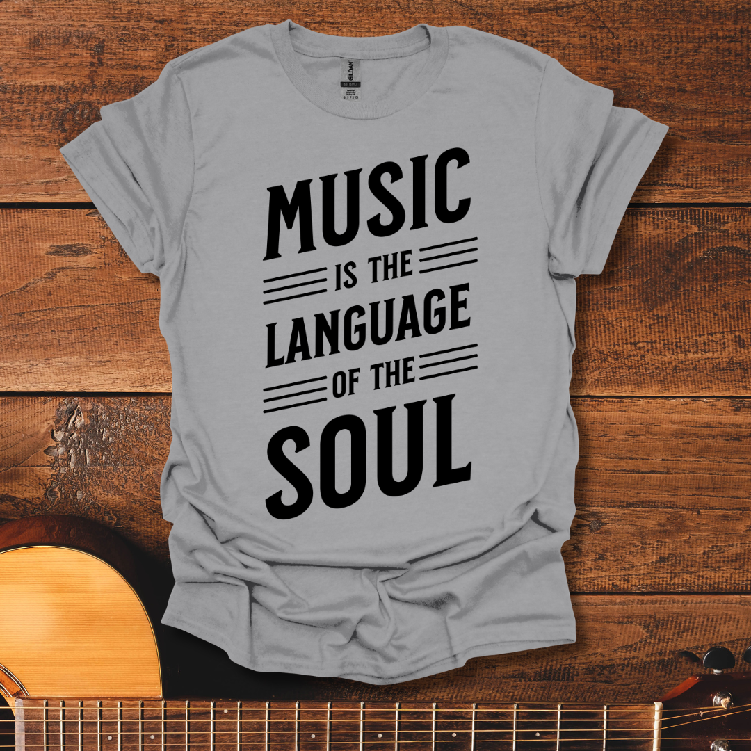 Music Is The Language Of The Soul T-Shirt