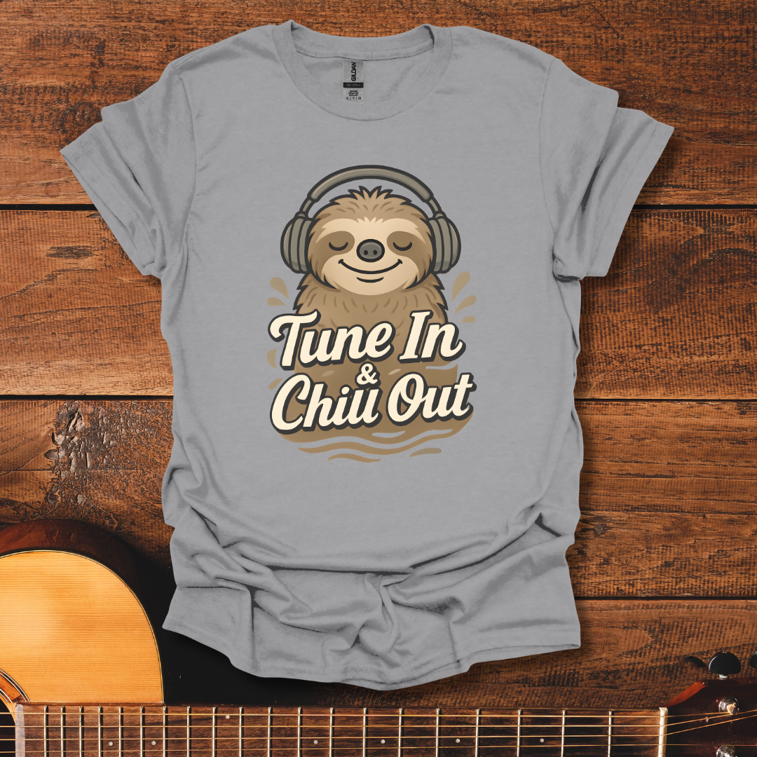 Tune In & Chill Out T-Shirt