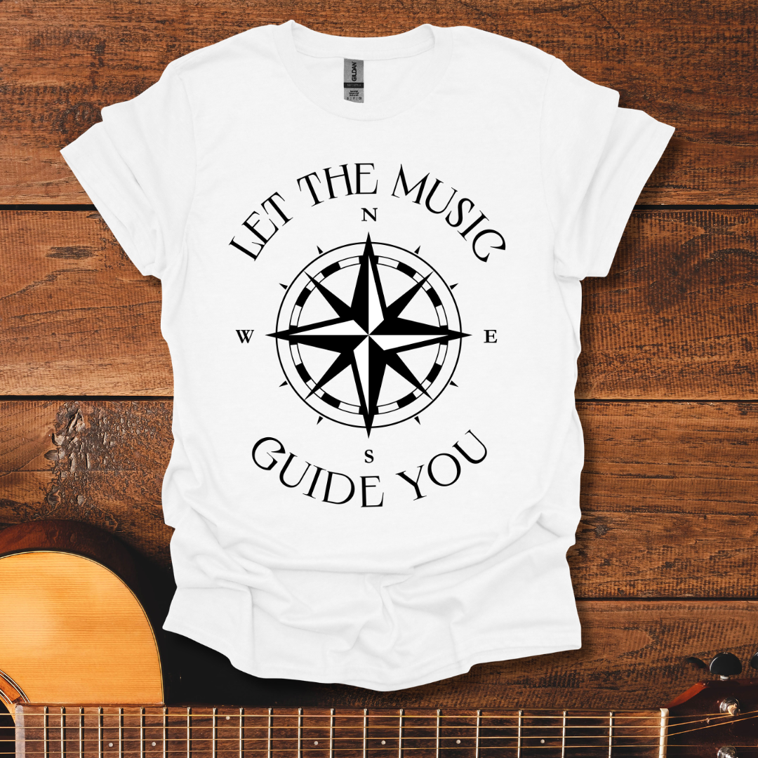 Let The Music Guide You T-Shirt