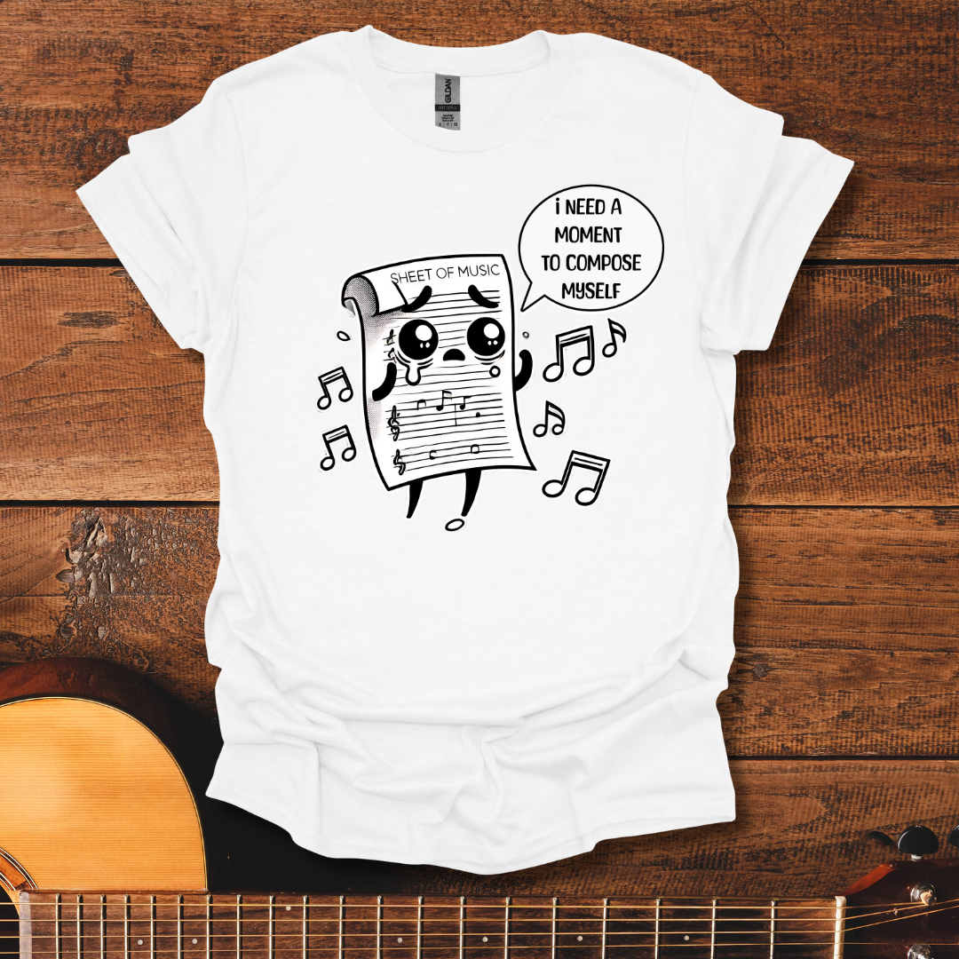 I Need A Moment To Compose Myself T-Shirt