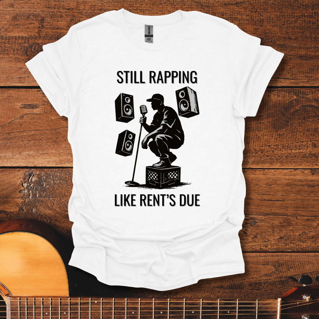 Still Rapping T-Shirt
