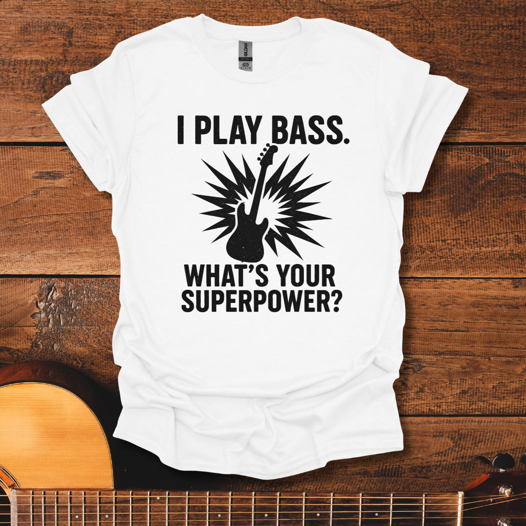 I Play Bass T-Shirt