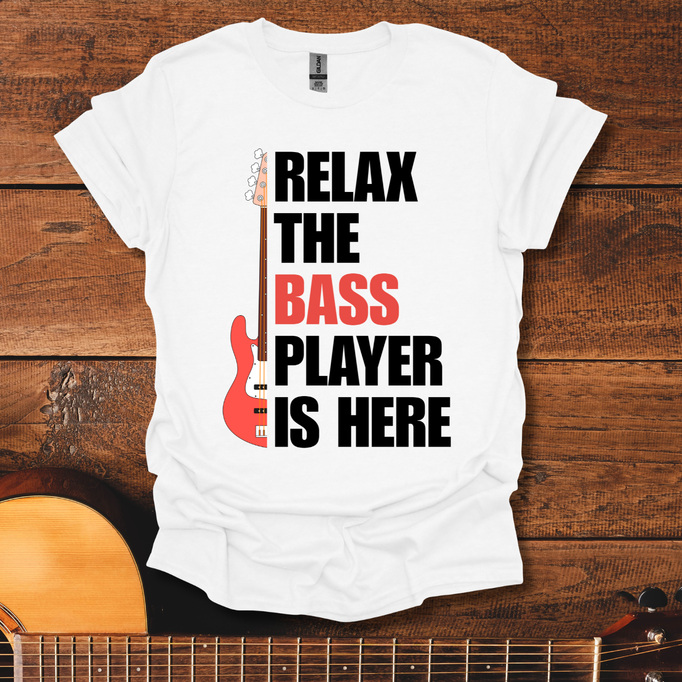 Relax, The Bass Player Is Here T-Shirt