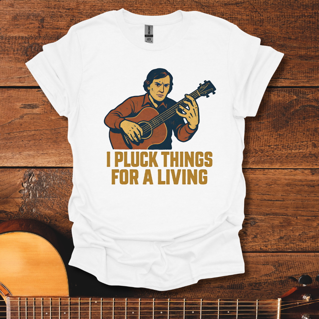 I Pluck Things T-Shirt