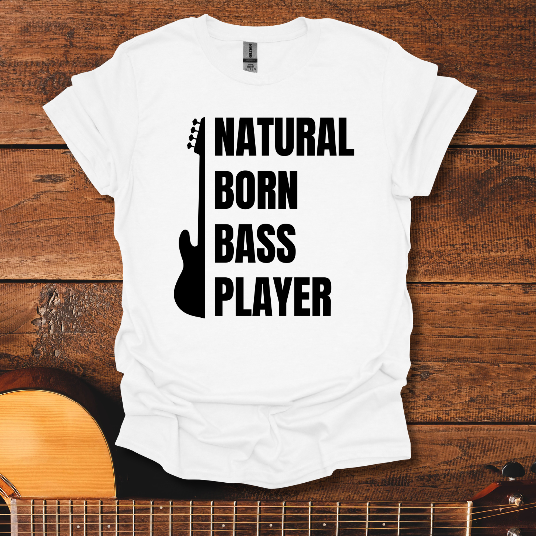 Natural Born Bass Player T-Shirt