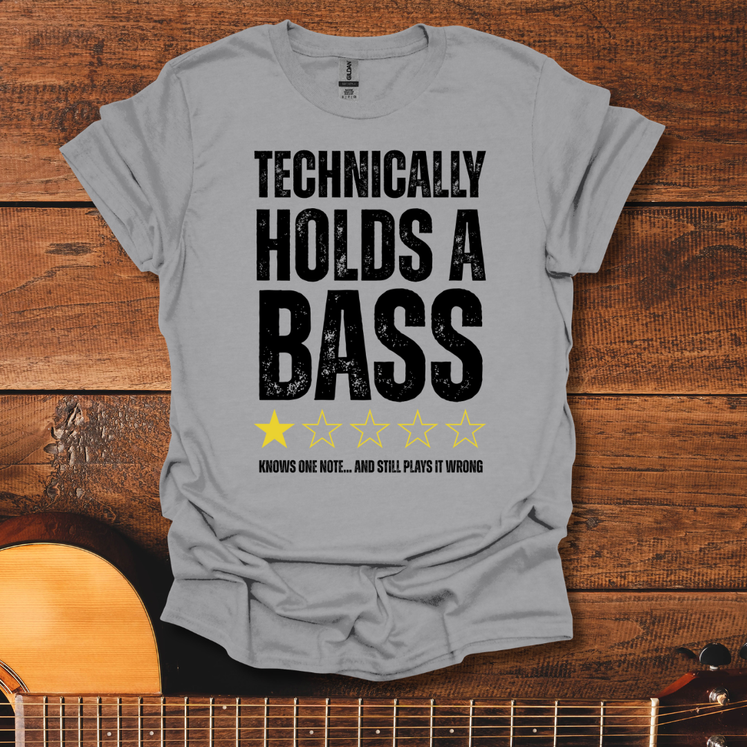 Technically Holds A Bass T-Shirt