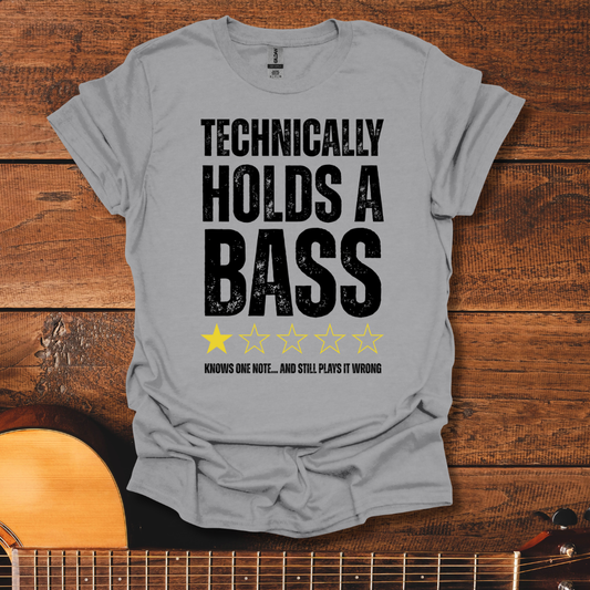 Technically Holds A Bass T-Shirt
