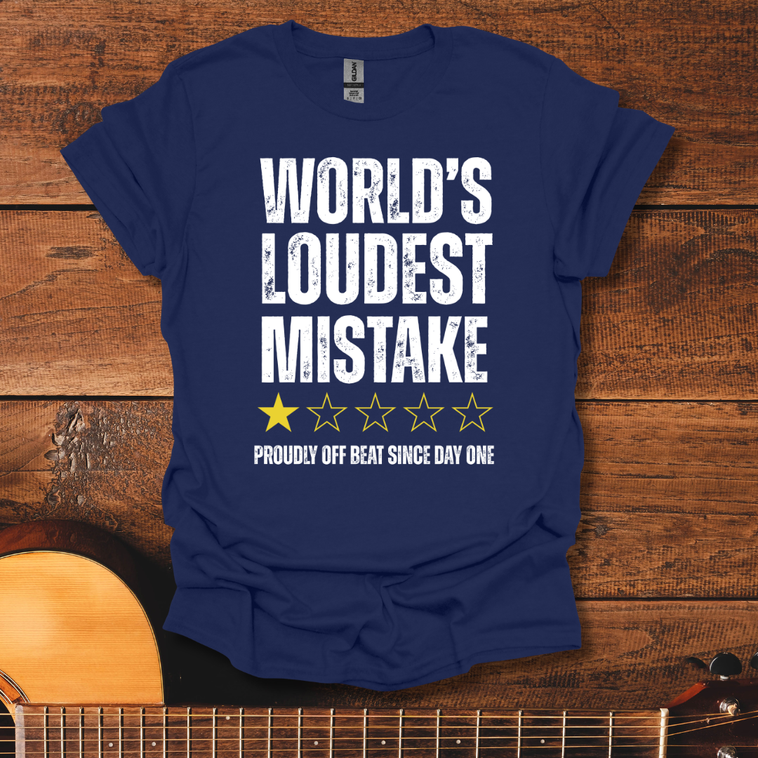 World's Loudest Mistake T-Shirt