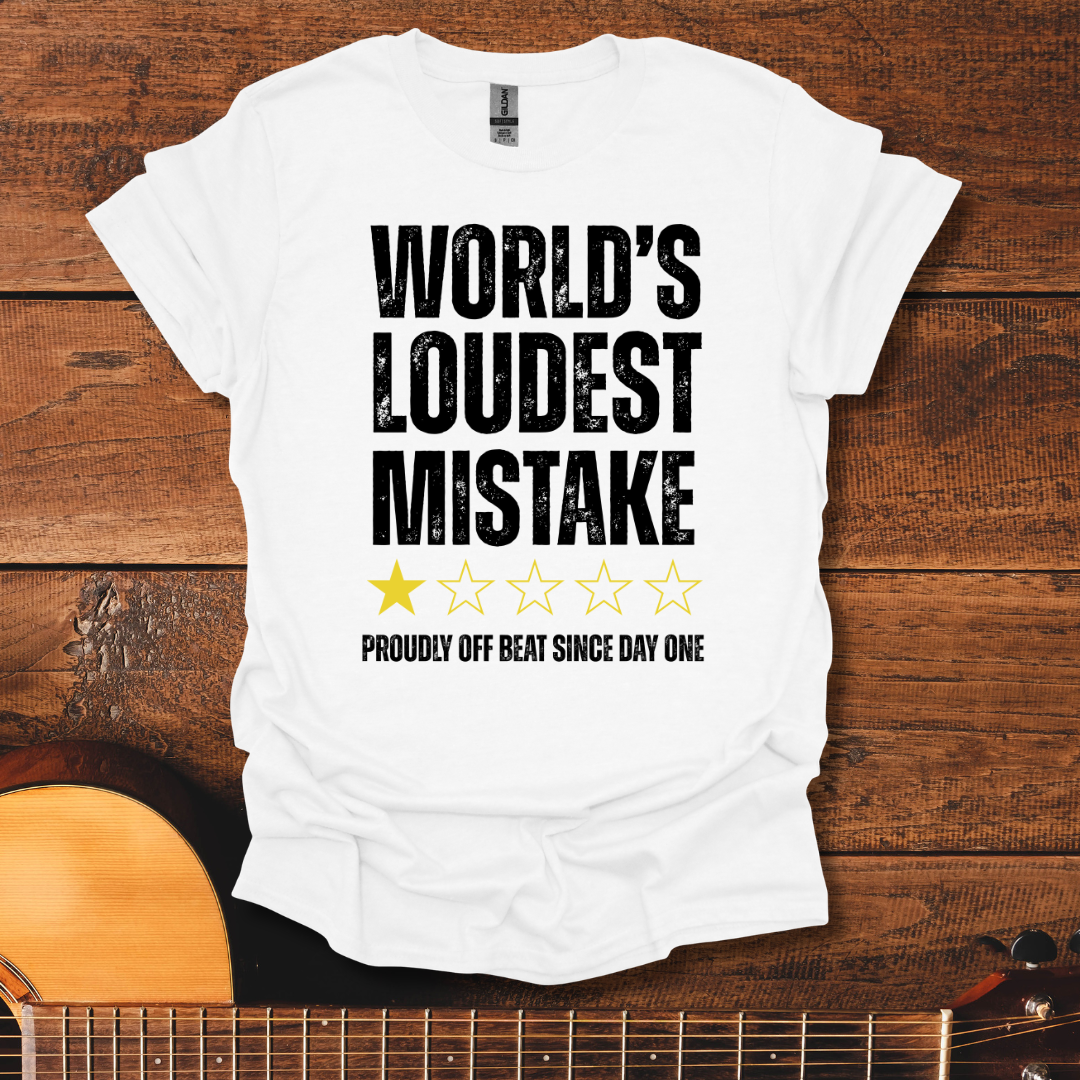 World's Loudest Mistake T-Shirt
