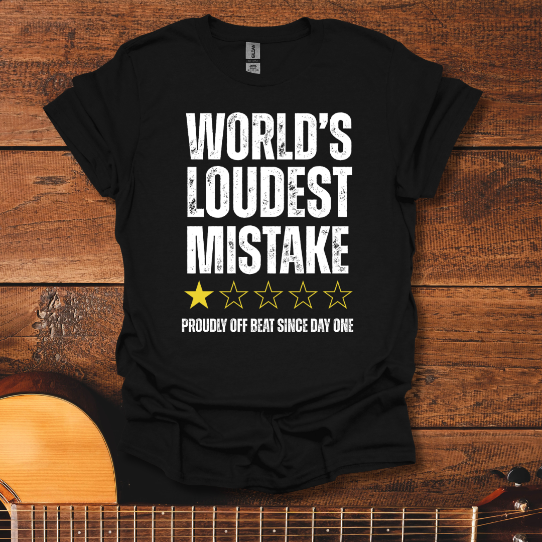 World's Loudest Mistake T-Shirt