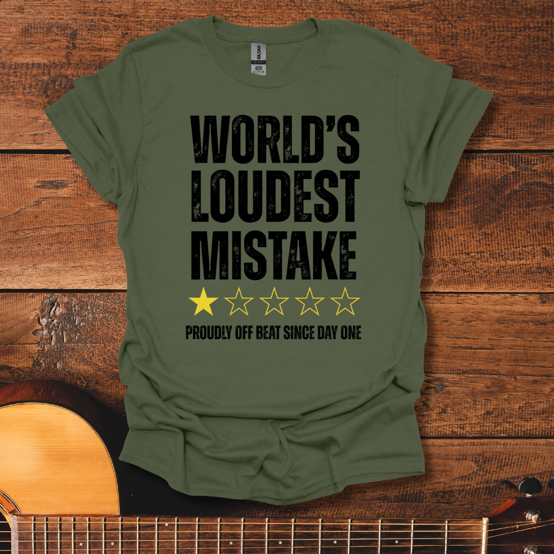 World's Loudest Mistake T-Shirt