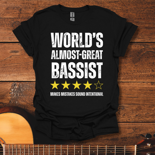 World's Almost-Great Bassist T-Shirt