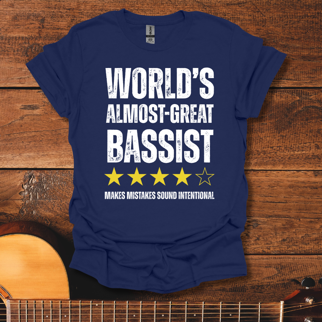 World's Almost-Great Bassist T-Shirt