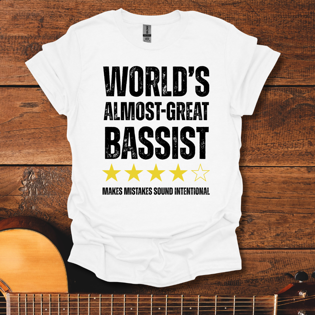 World's Almost-Great Bassist T-Shirt
