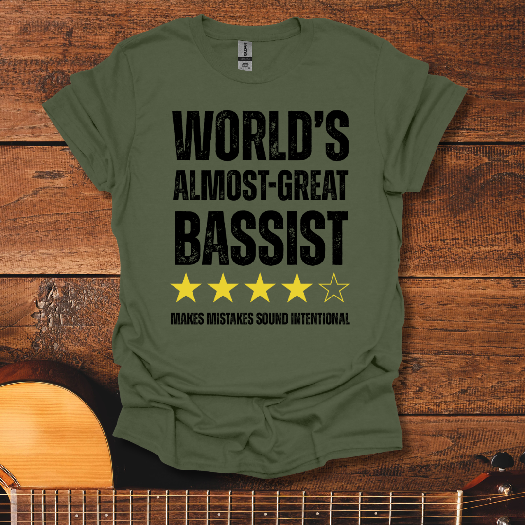 World's Almost-Great Bassist T-Shirt