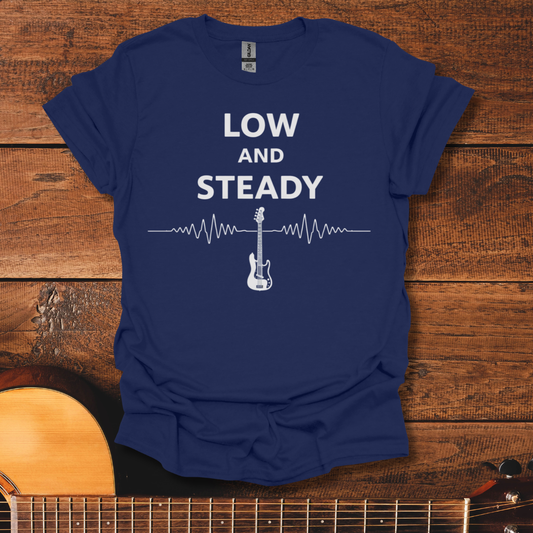 Low And Steady T-Shirt