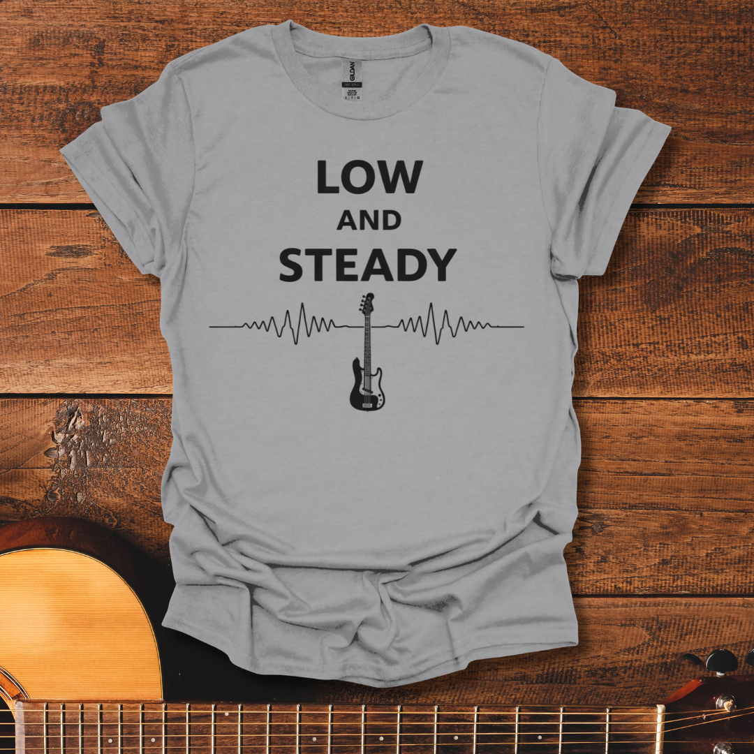 Low And Steady T-Shirt