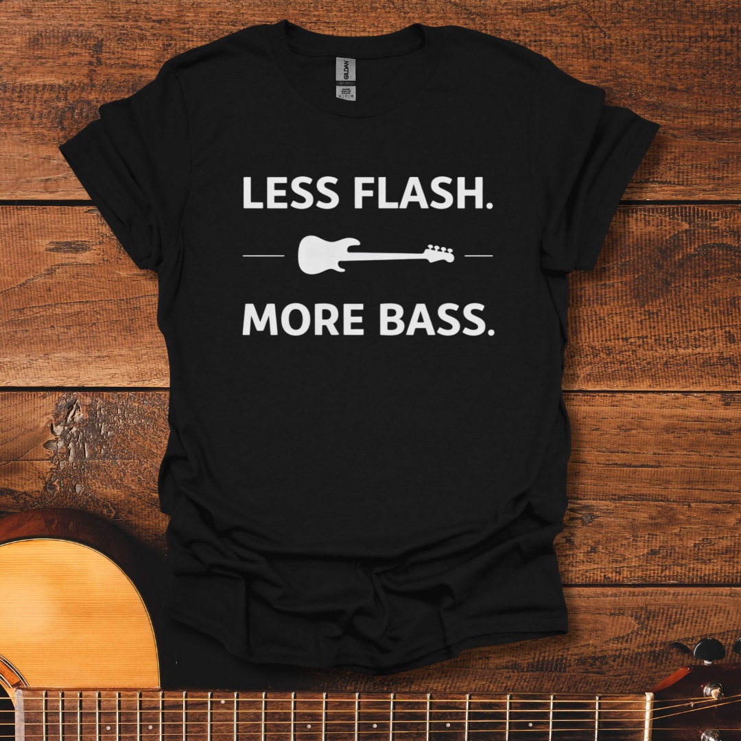 Less Flash More Bass T-Shirt