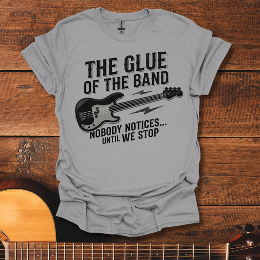 The Glue Of The Band T-Shirt