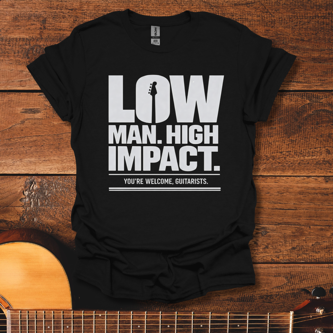 Low Man High Impact T-Shirt