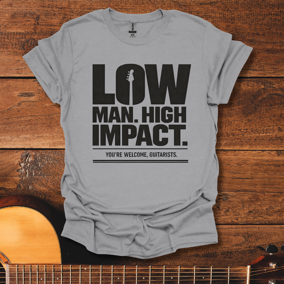 Low Man High Impact T-Shirt