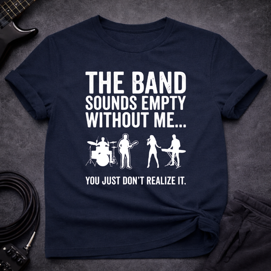 Empty Without Bass T-Shirt