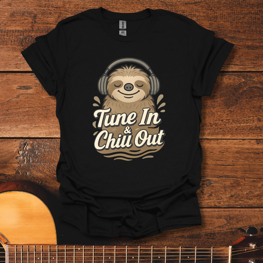 Tune In & Chill Out T-Shirt